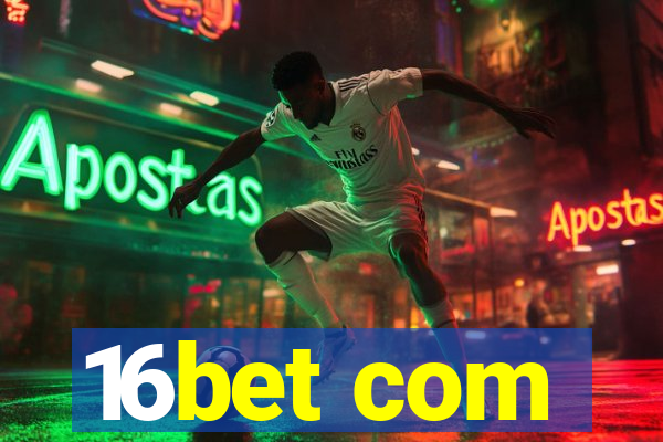 16bet com